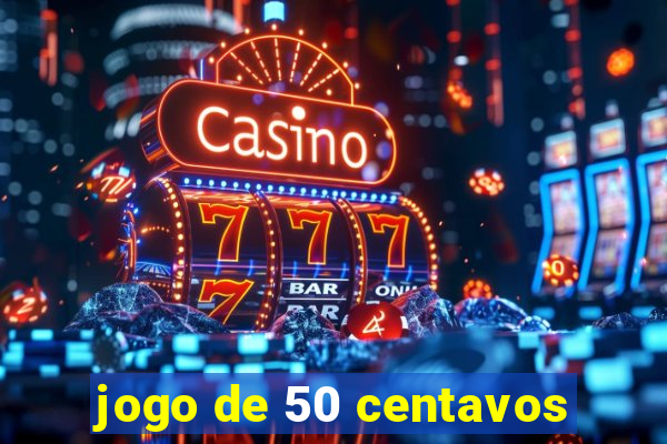 jogo de 50 centavos